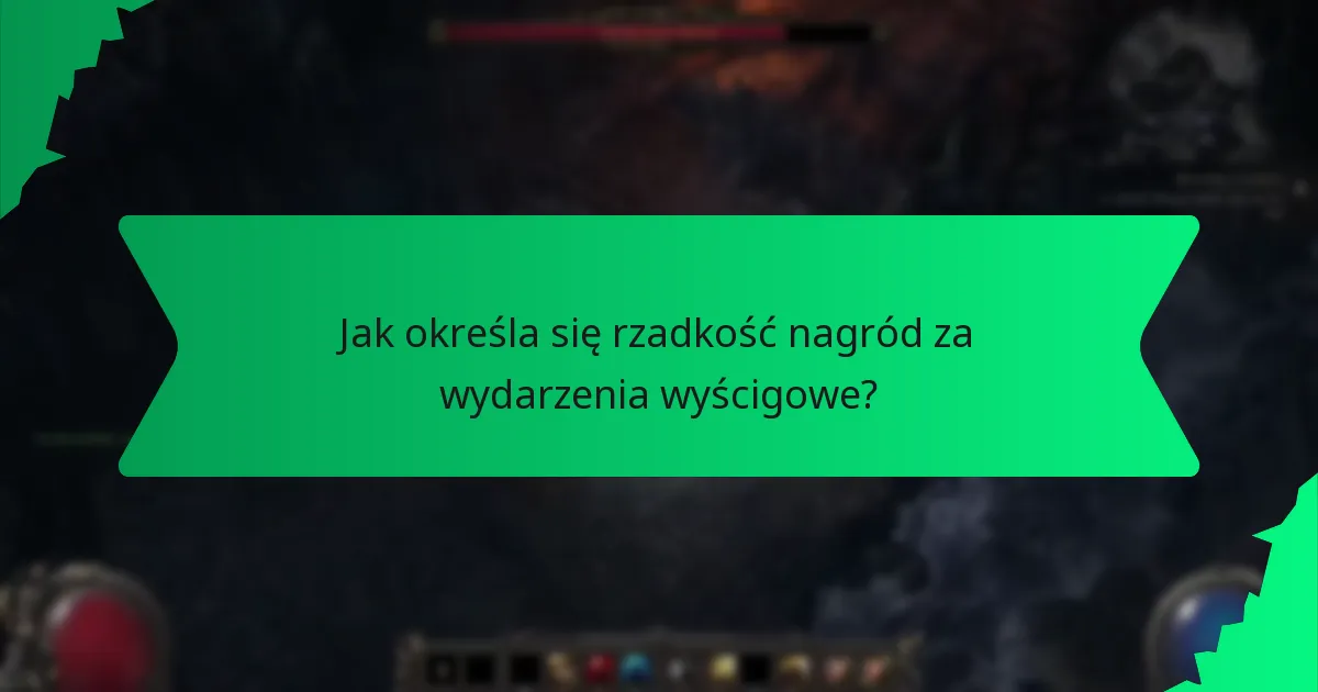 Jak określa się rzadkość nagród za wydarzenia wyścigowe?