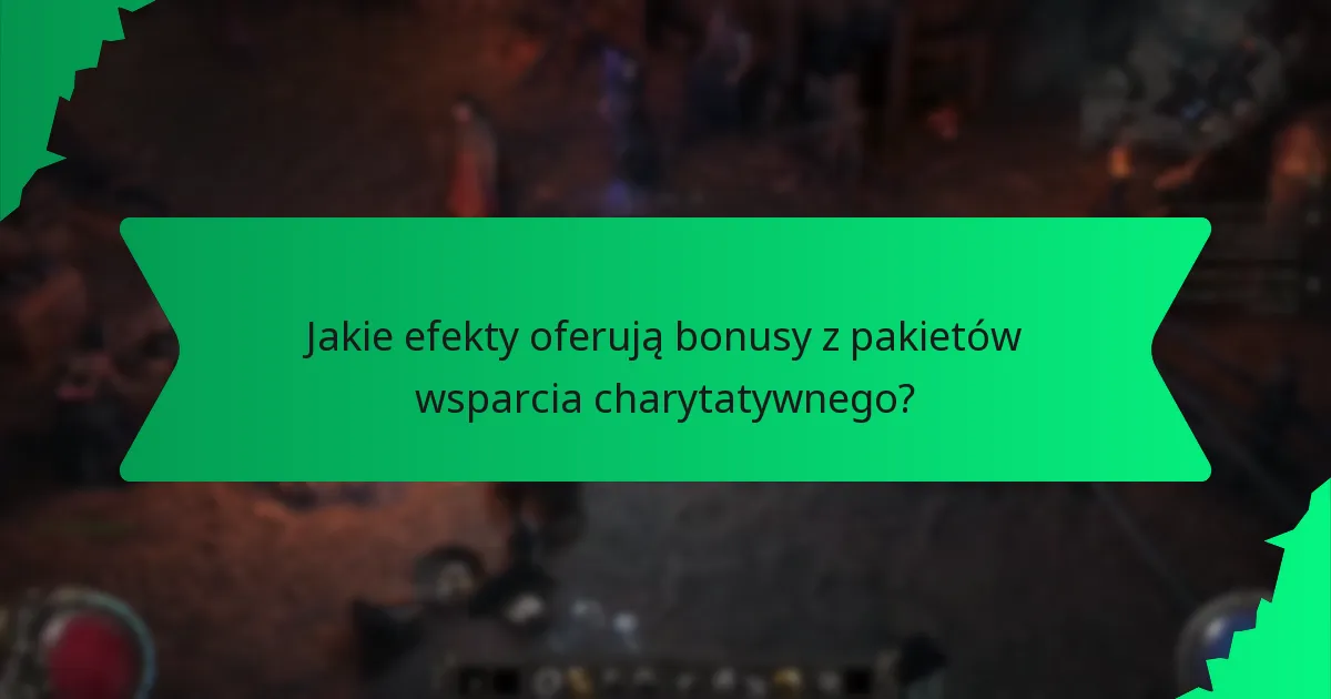 Jakie efekty oferują bonusy z pakietów wsparcia charytatywnego?
